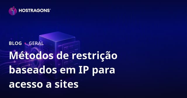Métodos de Restrição de Acesso a Sites Baseados em IP