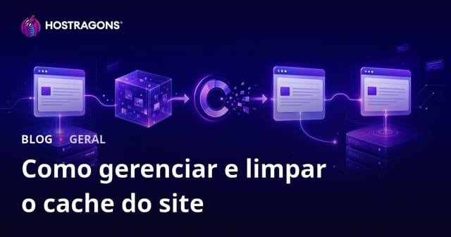 Como gerenciar e limpar o cache do site