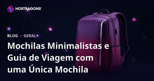 Mochilas Minimalistas e Guia de Viagem com uma Única Mochila