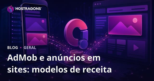 AdMob e anúncios em sites: modelos de receita