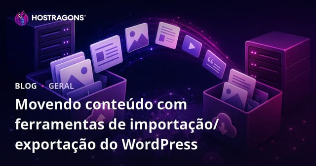 Movendo conteúdo com ferramentas de importação/exportação do WordPress
