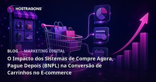 O impacto dos sistemas de Compra Agora, Pague Depois (BNPL) na conversão de carrinho no e-commerce
