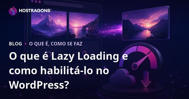 O que é Lazy Loading e como habilitá-lo no WordPress?