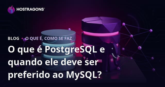 O que é PostgreSQL e quando ele deve ser preferido ao MySQL?