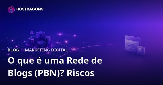O que é Rede Privada de Blogs (PBN)? Riscos e impactos no SEO