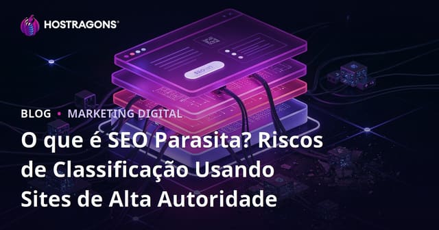 O que é SEO Parasita? Riscos de Classificação Usando Sites de Alta Autoridade