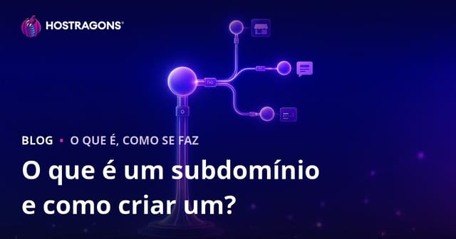 O que é um subdomínio e como criar um?