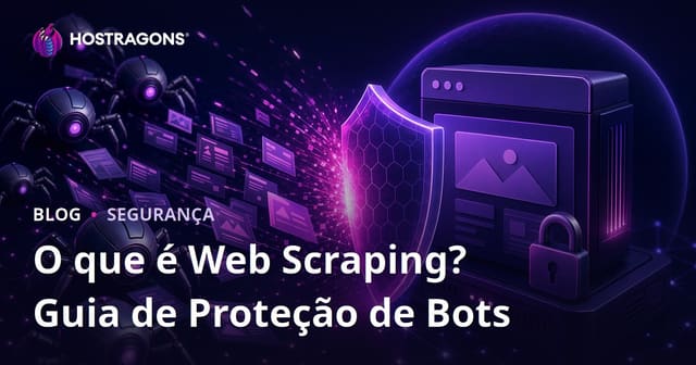 O que é Web Scraping? Como impedir que bots explorem seu site