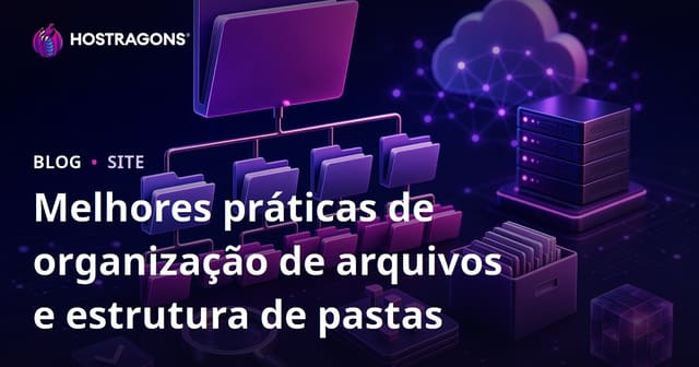Melhores práticas de organização de arquivos e estrutura de pastas