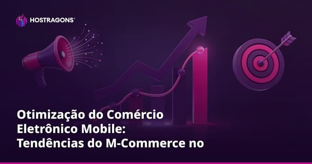 Otimização do Comércio Eletrônico Mobile: Tendências do M-Commerce no Brasil