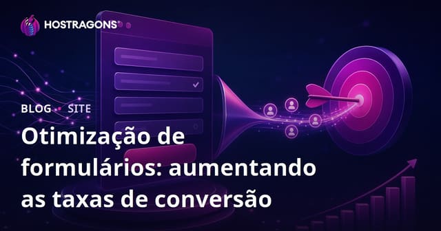 Otimização de Formulários: Aumentando as Taxas de Conversão