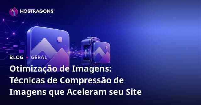 Otimização de Imagens: Técnicas de Compressão de Imagens que Aceleram seu Site