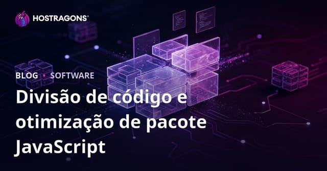 O que é Code Splitting e Como Otimizar o Bundle de JavaScript