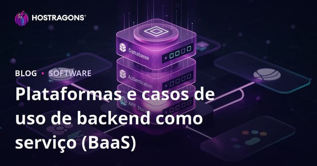 Plataformas e casos de uso de backend como serviço (BaaS)