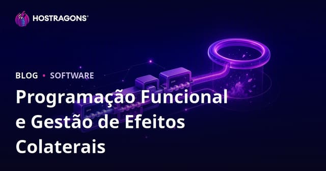 Programação Funcional e Gestão de Efeitos Colaterais