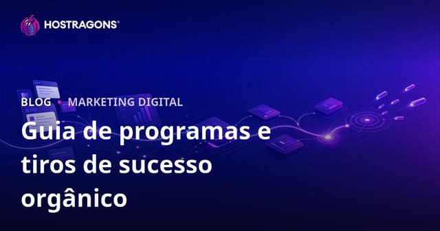 Guia de Programas para Geração de Hit Orgânico