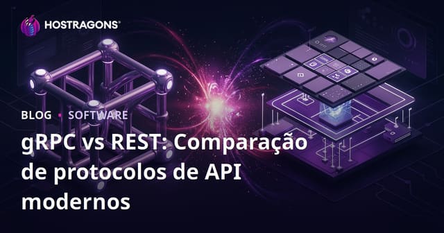 gRPC vs REST: Comparação de protocolos de API modernos