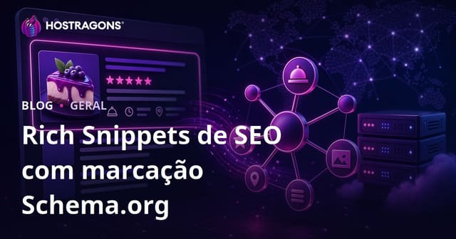 Marcação Schema.org e Snippets Ricos para SEO