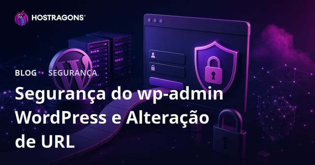 Segurança do wp-admin no WordPress: como alterar a URL de login