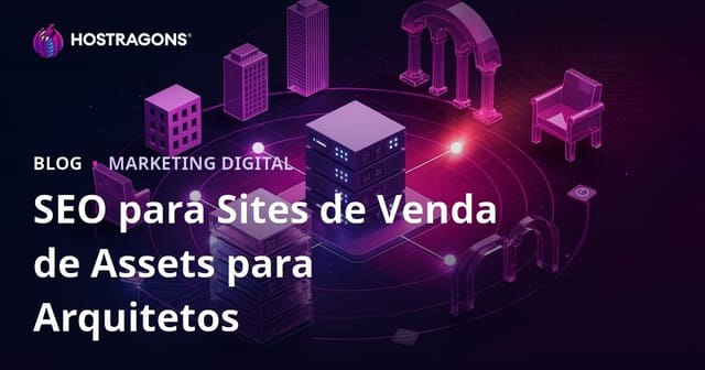SEO para Sites de Venda de Bibliotecas de Modelos 3D para Arquitetos
