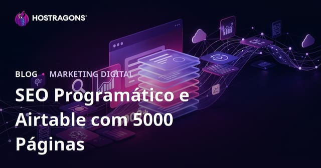 SEO programático com Airtable: como criar um site de 5000 páginas em 10 dias