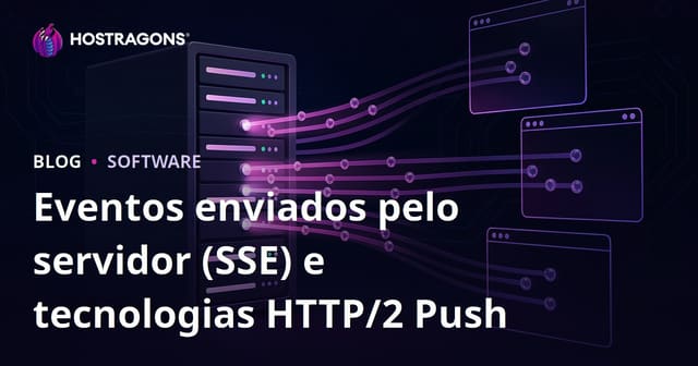 Eventos enviados pelo servidor (SSE) e tecnologias HTTP/2 Push