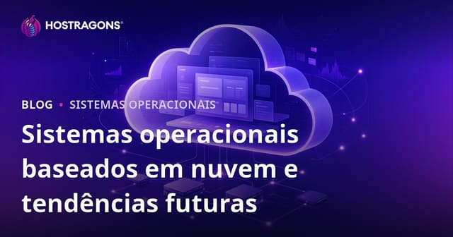 Sistemas operacionais baseados em nuvem e tendências futuras