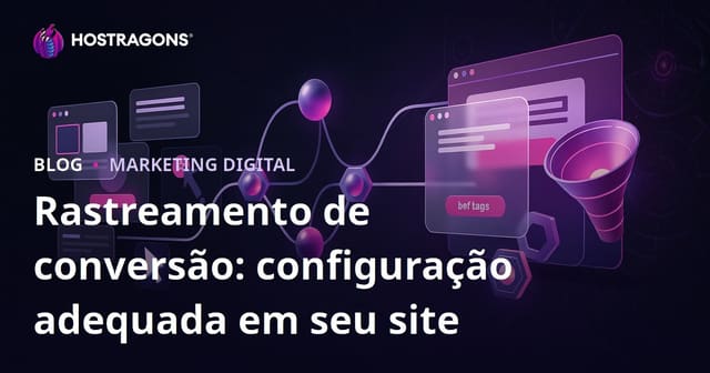 Rastreamento de conversão: configuração adequada em seu site