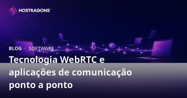 Tecnologia WebRTC e aplicações de comunicação ponto a ponto