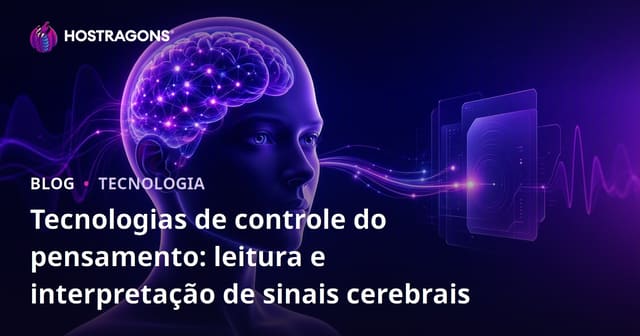 Tecnologias de controle do pensamento: leitura e interpretação de sinais cerebrais