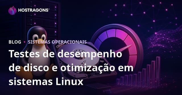 Testes de desempenho de disco e otimização em sistemas Linux