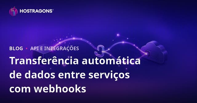 Transferência automática de dados entre serviços com webhooks
