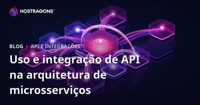 Uso e integração de API na arquitetura de microsserviços