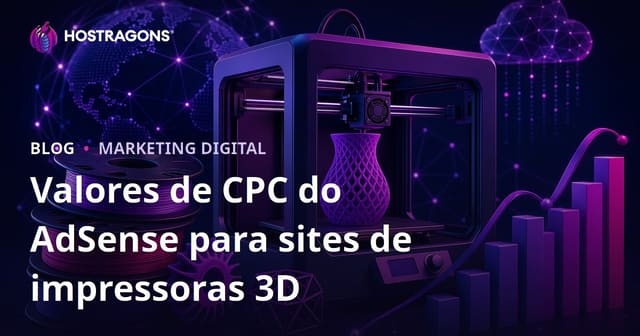 Valores TBM do AdSense para Sites de Impressão 3D e Análise de Filamentos