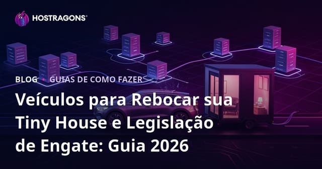 Veículos para Rebocar sua Tiny House e Legislação de Engate: Guia 2026