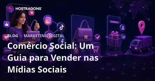 Comércio Social: Um Guia para Vender nas Mídias Sociais