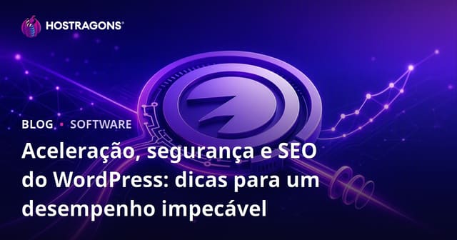 Acelere Seu WordPress: Dicas de Segurança e SEO para um Desempenho Impecável