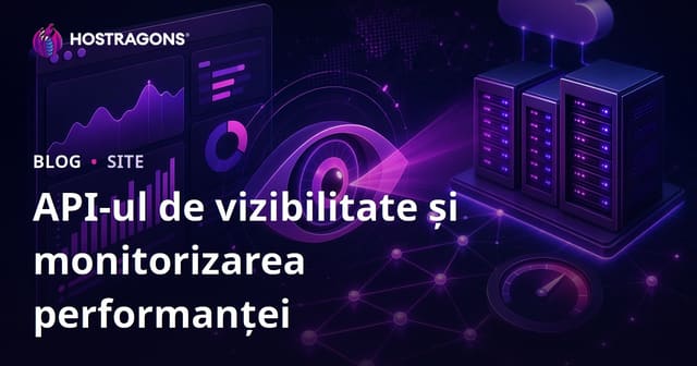 API-ul de vizibilitate și monitorizarea performanței