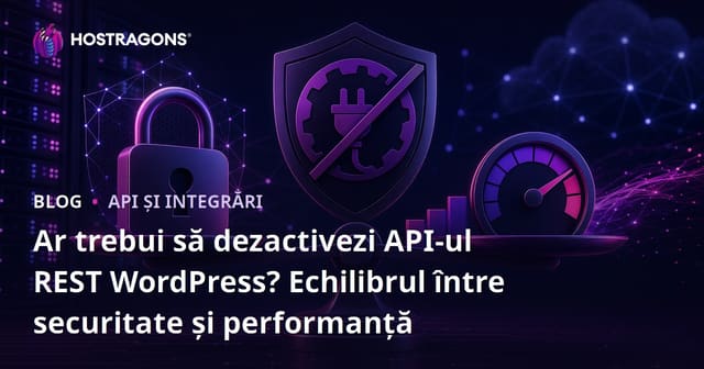 Ar trebui să dezactivezi API-ul REST WordPress? Echilibrul între securitate și performanță