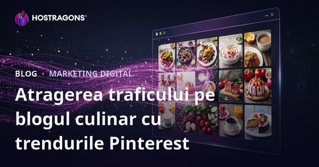 Atrage milioane de vizualizări pe un blog culinar în engleză folosind tendințele Pinterest