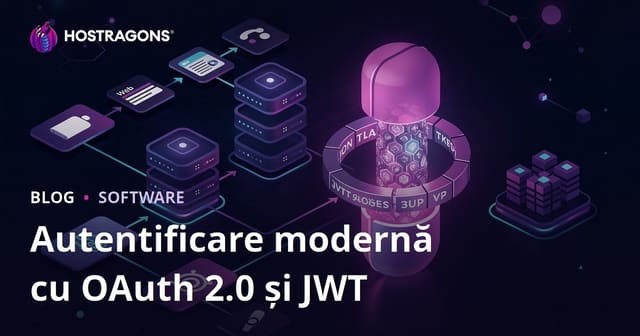 OAuth 2.0 și JWT pentru Autentificarea Modernă