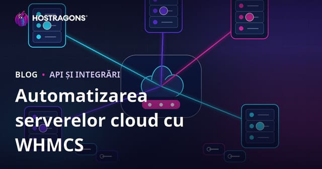 Cum configurezi automatizarea serverelor cloud și a plăților cu module WHMCS?