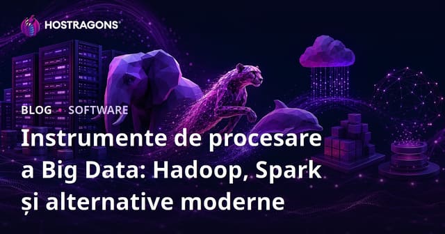 Instrumente de procesare a Big Data: Hadoop, Spark și alternative moderne