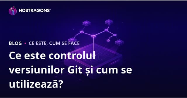 Ce este controlul versiunilor Mergi la și cum se utilizează?