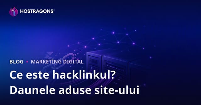 Ce este Hacklink-ul? Riscurile Tehnicilor SEO Ilegale și Cum Îți Afectează Site-ul