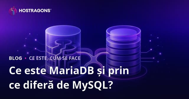 Ce este MariaDB și prin ce diferă de MySQL?