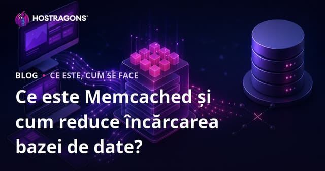Ce este Memcached și cum reduce încărcarea bazei de date?