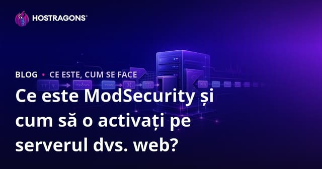 Ce este ModSecurity și cum să o activați pe serverul dvs. web?