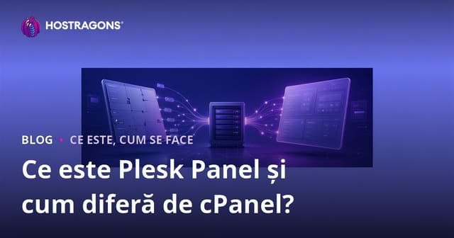 Ce este Plesk Panel și care sunt diferențele față de cPanel?