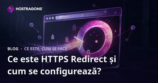 Ce este redirecționarea HTTPS și cum se configurează?